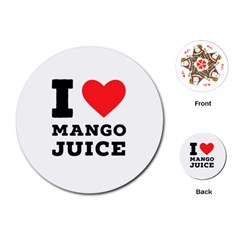 I Love Mango Juice  Playing Cards Single Design (round) by ilovewhateva