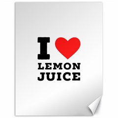 I Love Lemon Juice Canvas 18  X 24  by ilovewhateva