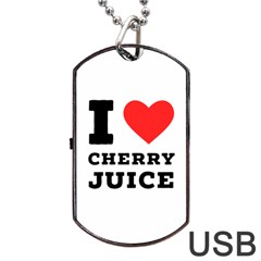 I Love Cherry Juice Dog Tag Usb Flash (one Side) by ilovewhateva