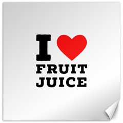I Love Fruit Juice Canvas 12  X 12  by ilovewhateva