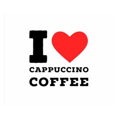I Love Cappuccino Coffee Two Sides Premium Plush Fleece Blanket (small) by ilovewhateva