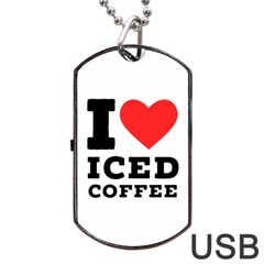 I Love Iced Coffee Dog Tag Usb Flash (two Sides) by ilovewhateva