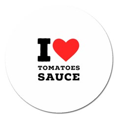I Love Tomatoes Sauce Magnet 5  (round) by ilovewhateva