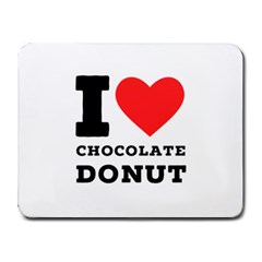 I Love Chocolate Donut Small Mousepad by ilovewhateva