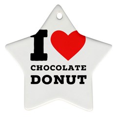 I Love Chocolate Donut Star Ornament (two Sides) by ilovewhateva
