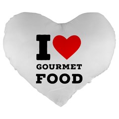 I Love Gourmet Food Large 19  Premium Flano Heart Shape Cushions by ilovewhateva