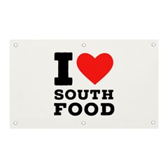 I Love South Food Banner And Sign 5  X 3  by ilovewhateva