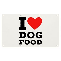 I Love Dog Food Banner And Sign 7  X 4  by ilovewhateva