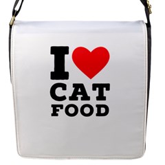 I Love Cat Food Flap Closure Messenger Bag (s) by ilovewhateva