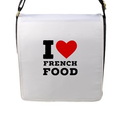 I Love French Food Flap Closure Messenger Bag (l) by ilovewhateva