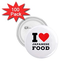 I Love Japanese Food 1 75  Buttons (100 Pack)  by ilovewhateva