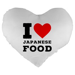 I Love Japanese Food Large 19  Premium Flano Heart Shape Cushions by ilovewhateva