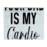 Your Dad Is My Cardio T- Shirt Your Dad Is My Cardio T- Shirt Yoga Reflexion Pose T- Shirtyoga Reflexion Pose T- Shirt Cosmetic Bag (XL)