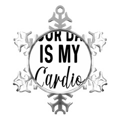 Your Dad Is My Cardio T- Shirt Your Dad Is My Cardio T- Shirt Yoga Reflexion Pose T- Shirtyoga Reflexion Pose T- Shirt Metal Small Snowflake Ornament by hizuto