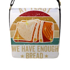 Bread Baking T- Shirt Funny Bread Baking Baker At Yeast We Have Enough Bread T- Shirt (1) Flap Closure Messenger Bag (l) by JamesGoode