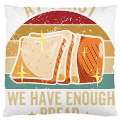 Bread Baking T- Shirt Funny Bread Baking Baker At Yeast We Have Enough Bread T- Shirt (1) Large Premium Plush Fleece Cushion Case (one Side) by JamesGoode