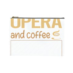 Opera T-shirtif It Involves Coffee Opera T-shirt Cosmetic Bag (large) by EnriqueJohnson