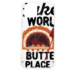 Bread Baking T- Shirt Funny Bread Baking Baker Bake The World A Butter Place T- Shirt Iphone 12 Pro Max Tpu Uv Print Case by JamesGoode