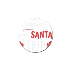 Funny Christmas Quote T- Shirt Be Naughty Save Santa The Trip Funny Christmas Quote T- Shirt Golf Ball Marker by ZUXUMI