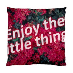 Indulge In Life s Small Pleasures  Standard Cushion Case (one Side) by dflcprintsclothing
