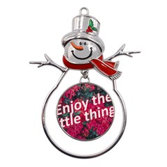 Indulge In Life s Small Pleasures  Metal Snowman Ornament by dflcprintsclothing