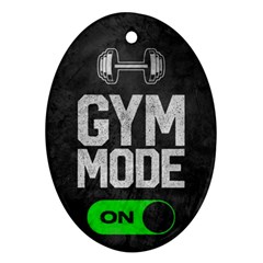 Gym Mode Oval Ornament (two Sides) by Store67